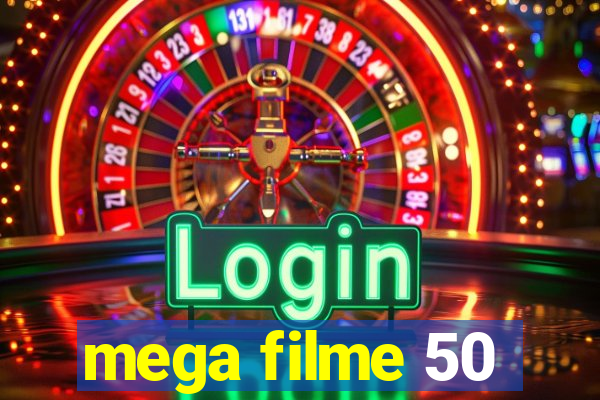 mega filme 50